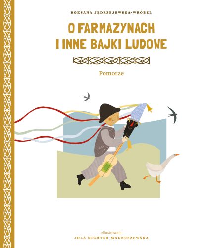 Z Krainy Złotych Pól” – seria, która ocala polskie bajki ludowe 12 - WiadomościHandlowe.com.pl Z Krainy Złotych Pól” – seria, która ocala polskie bajki ludowe